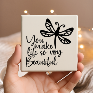 Tegeltje 10x10cm met leuke opdruk - You make life so very beautyful